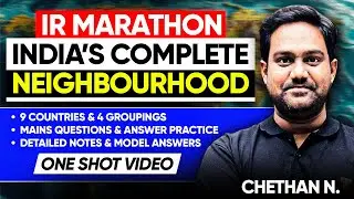 Complete India's Neighbourhood in One Shot | International Relations for UPSC GS 2 | Chethan N