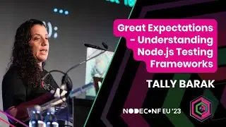 Tally Barak | Great Expectations - Understanding nodejs Testing Frameworks