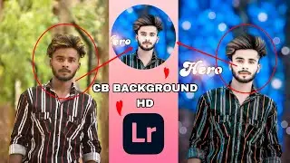 New CB Photo Editing |कैसे करें मोबाइल से 📲📲. | Only 2023_New. CB.Photo .. #ak_editor .#rdxeditor