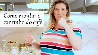 Organizando o Cantinho do Café