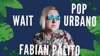 Fabián Palito - Wait (Que espere) -  Cover Versión Pop urbano.