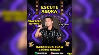 MARQUINHO SHOW & XAMEGO ARRETADO CD PROMOCIONAL DE JUNHO DE 2024