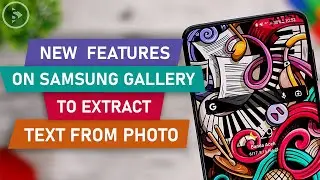 New Features in Gallery App on Samsung Phone to Copy Text Directly From Photos & New Gallery View