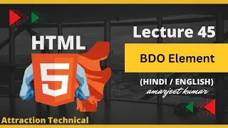 HTML में Bi-Directional Override (BDO) एलिमेंट कैसे सीखें || Lecture No 45 #attractiontechnical