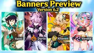 6.2 BANNERS LINEUP: Everything Changed! Durin, Venti, Xilonen & Varesa - Genshin Impact