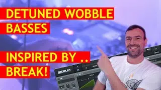Serum Basses Inspired By Break // Detuned Wobble Bass Exploration