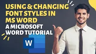 Using, Changing, Modifying Font Styles in MS Word - FAST!