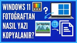 Windows 11'de Fotoğraftaki Yazı Nasıl Kopyalanır?