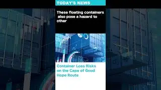 Container Loss Risks on the Cape of Good Hope Route #shorts