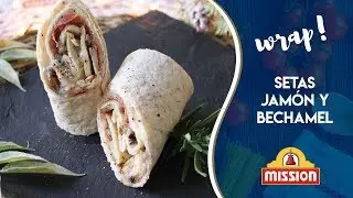 RECETA DE WRAP CON CHAMPIÑÓN PORTOBELLO, JAMÓN Y BECHAMEL | MUY FÁCIL