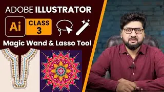 Adobe Illustrator CC 2024 - Magic Wand and Lasso Tool | Class 3 - اردو / हिंदी