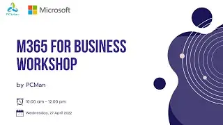 Microsoft 365 for Business Workshop by PCMan | 27 April 2022