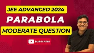 JEE Advanced 2024 (Paper 2) | Q12 | Parabola