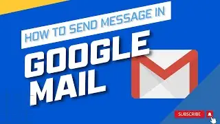 How to Send Message in Gmail