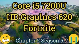 Core i5 7200U + HD Graphics 620 = FORTNITE