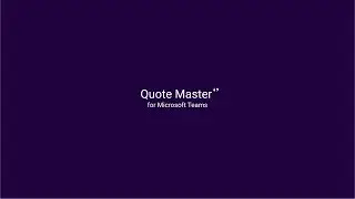 MICROSOFT TEAMS / QUOTE MESSAGES / QUOTE MASTER ADD-ON