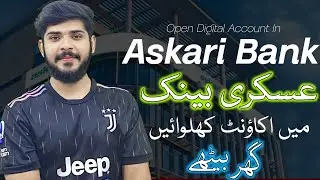 How to open a digital account in Askari Bank 2024, Simple steps to open a digital account