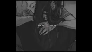 but we can't let go.
