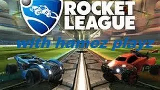ROCKET LEAGUE WITH HAMEZ PLAYZ -- OMG