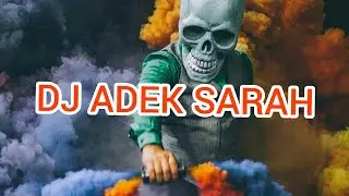 Dj Adek Sarah