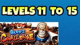 [OPTC] Garp Challenge! Levels 11 to 15!!
