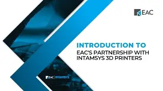 Introduction to EAC's Partnership with Intamsys 3D Printers