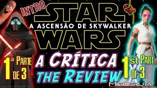 My Movie Review of | STAR WARS: THE RISE OF SKYWALKER | Pt1 of 3 | Episode 9