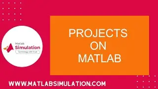 Projects on Matlab | Projects on Matlab Simulation
