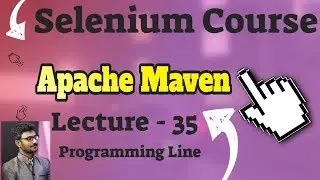 What is Apache Maven? (Selenium Advanced Course) Lecture - 34