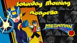 MegaMan NT Warrior Theme - Saturday Morning Acapella