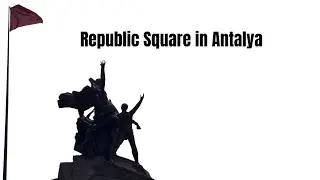 Antalya’s Republic Square Walking Tour - Timeless Old Town Views You Will Not Forget 