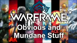 Warframe* | Obvious and Mundane Stuff (APRIL FOOLS)