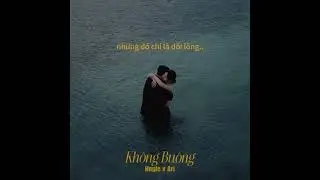 [LOFI VER] KHÔNG BUÔNG - Hngle Ft Ari I Tại sao lại nói yêu anh mà lại để mi anh ướt nhèm...