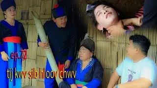tij kwv sib hloov chwv ep 72