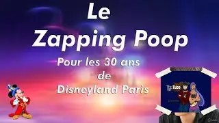 Best of - Le Zapping Poop pour les 30 ans de Disneyland Paris