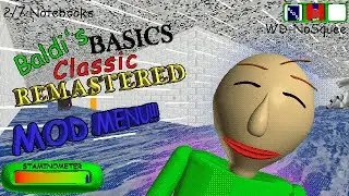 Messing with the Baldi's Basics Classic Remastered Mod Menu!!!