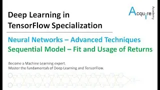 Deep Learning in TensorFlow #3 L7 - Sequential Model - Fit Function and Usage of Returns