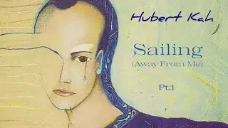 Sailing (Away From Me) - Hubert Kah Pt.1