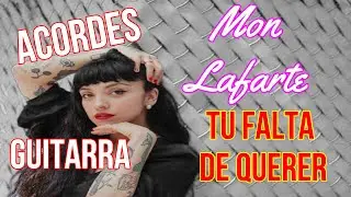 tu falta de querer, Mon Lafarte + acordes para guitarra #tutorial #viral #monlaferte