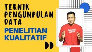#9 - Teknik Pengumpulan Data Penelitian KUALITATIF