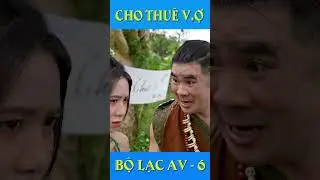 Cho Thuê Vợ - 6 #shrots
