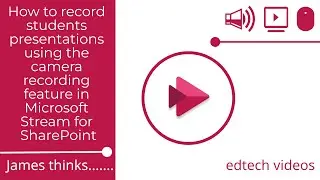 How to record students presentations using the camera recording feature in Microsoft Stream