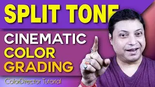 Master Cinematic Color Grading Split Toning and LUTs in ColorDirector