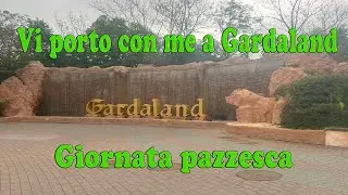 VI PORTO CON ME A GARDALAND || Vlog