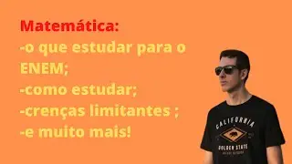 Como estudar matemática para o ENEM e muito, MUITO mais!