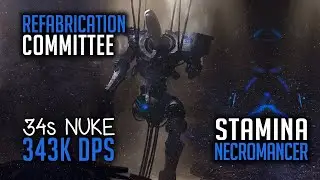 🤖💣Refabrication Committee 34s Nuke / 343k DPS - Stamina Necromancer