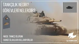 Tankçılık (Zırhlı Birlikler) nedir,görevleri nelerdir | İlyasoloji