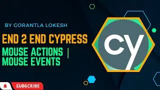 Part 15: Cypress E2E UI Automation Testing | Mouse Events | Mouse Over | Double Click | ScrollTo