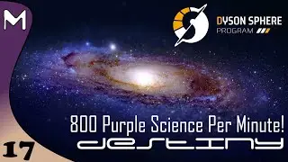 Dyson Sphere Program: Destiny! Mega Purple Science! (#17)