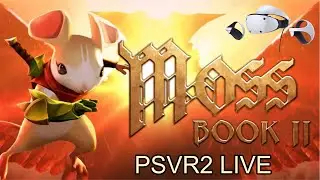 Moss: Book II - PSVR 2 - Live (4K)